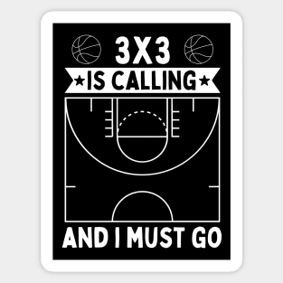 3x3 Is Calling And I Must Go Sticker